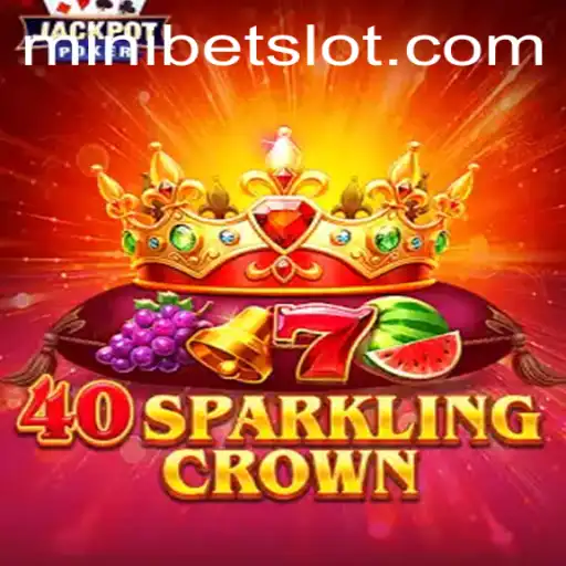 Exploring 40SparklingCrown with MINIBET: An Engaging Journey into the World of Online Gaming