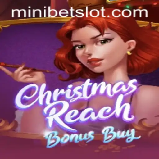 Exploring ChristmasReachBonusBuy: A Festive Gaming Experience with MINIBET
