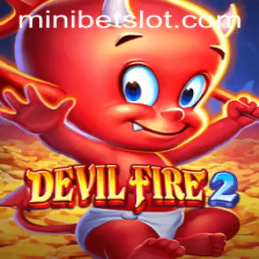 Exploring DevilFire2: A Thrilling Adventure with Exciting MINIBET Opportunities