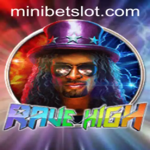 Dive Into the Vibrant World of RaveHigh and Discover the Thrill of MINIBET